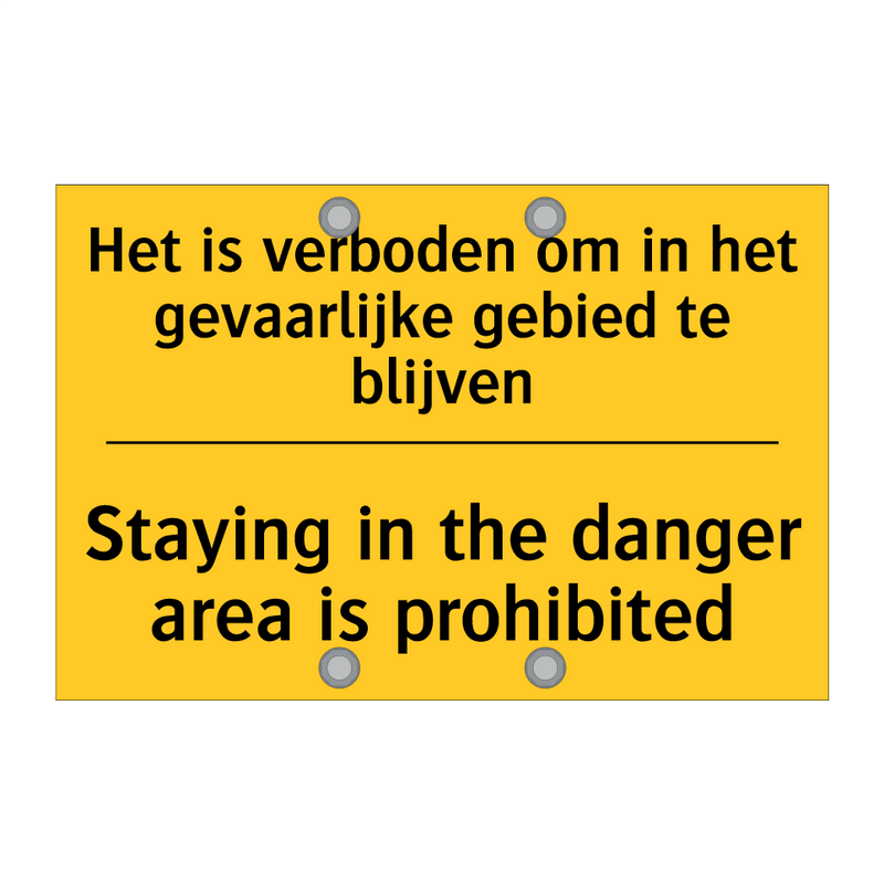 Het is verboden om in het gevaarlijke gebied te blijven - Staying in the danger area is prohibited