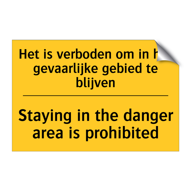 Het is verboden om in het gevaarlijke gebied te blijven - Staying in the danger area is prohibited