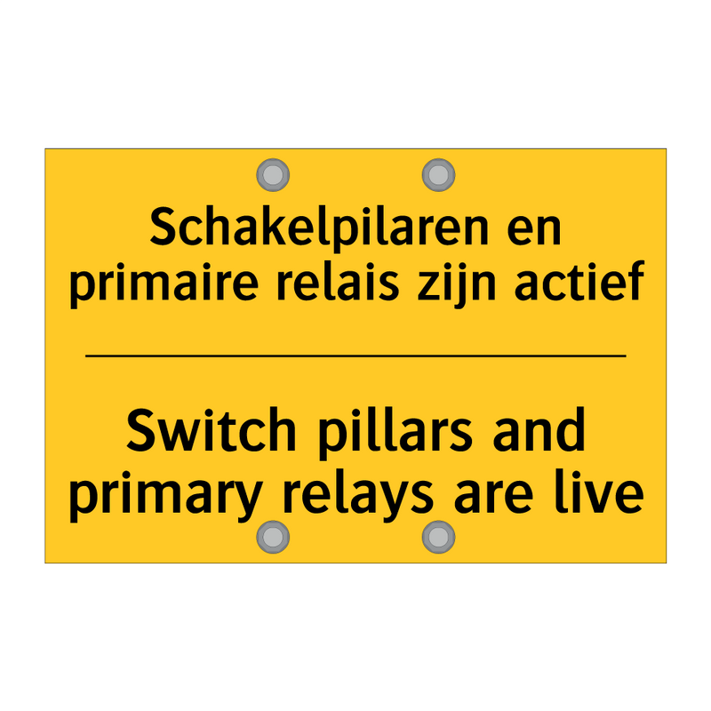 Schakelpilaren en primaire relais zijn actief - Switch pillars and primary relays are live