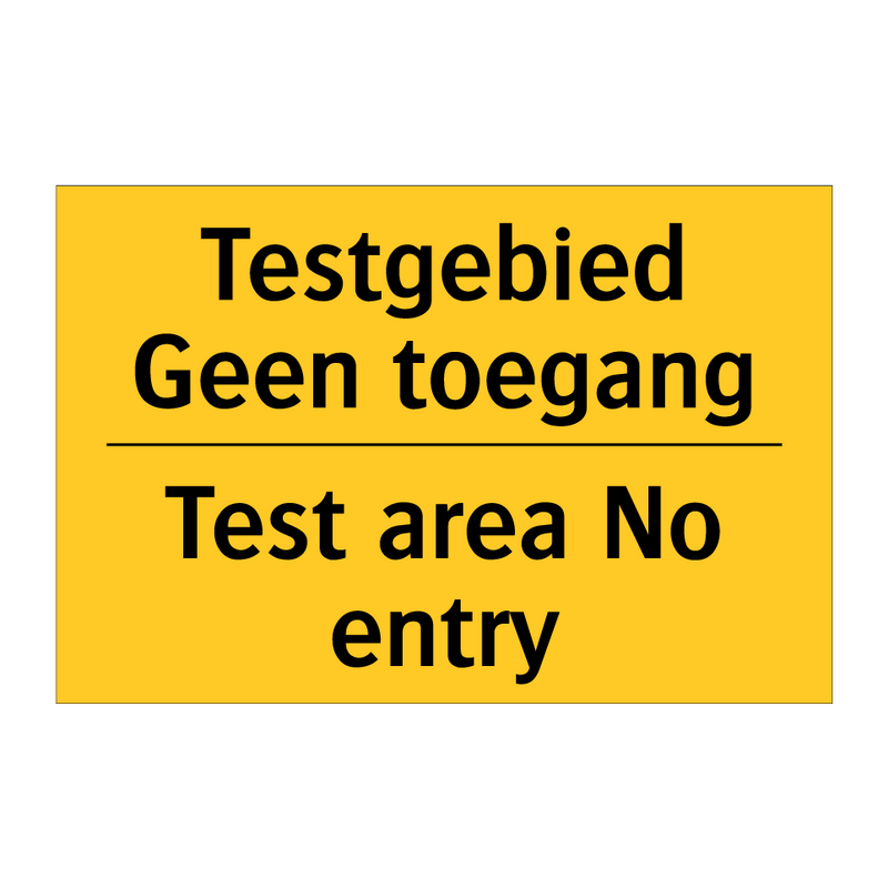 Testgebied Geen toegang - Test area No entry & Testgebied Geen toegang - Test area No entry