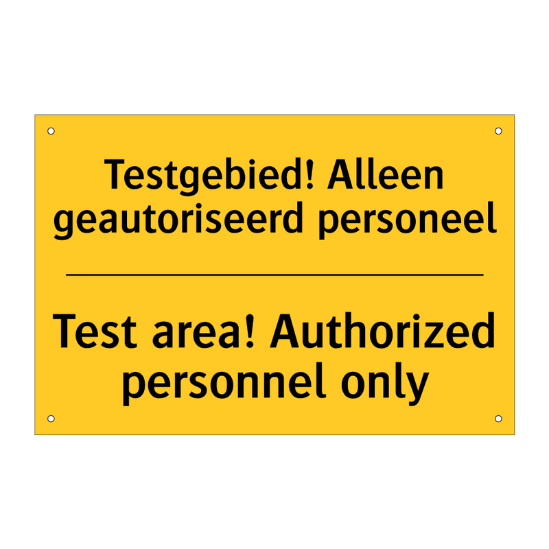 Testgebied! Alleen geautoriseerd personeel - Test area! Authorized personnel only