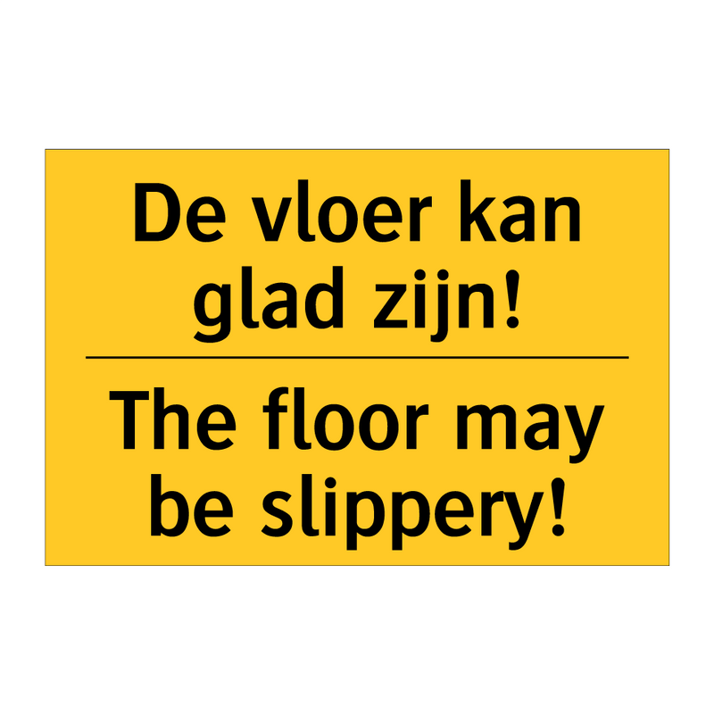 De vloer kan glad zijn! - The floor may be slippery!