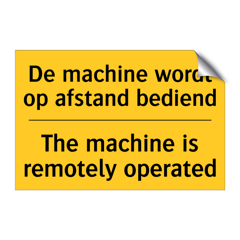 De machine wordt op afstand bediend - The machine is remotely operated