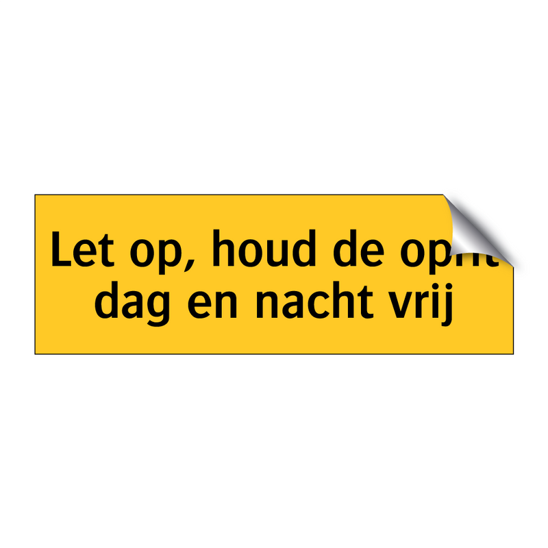 Let op, houd de oprit dag en nacht vrij & Let op, houd de oprit dag en nacht vrij