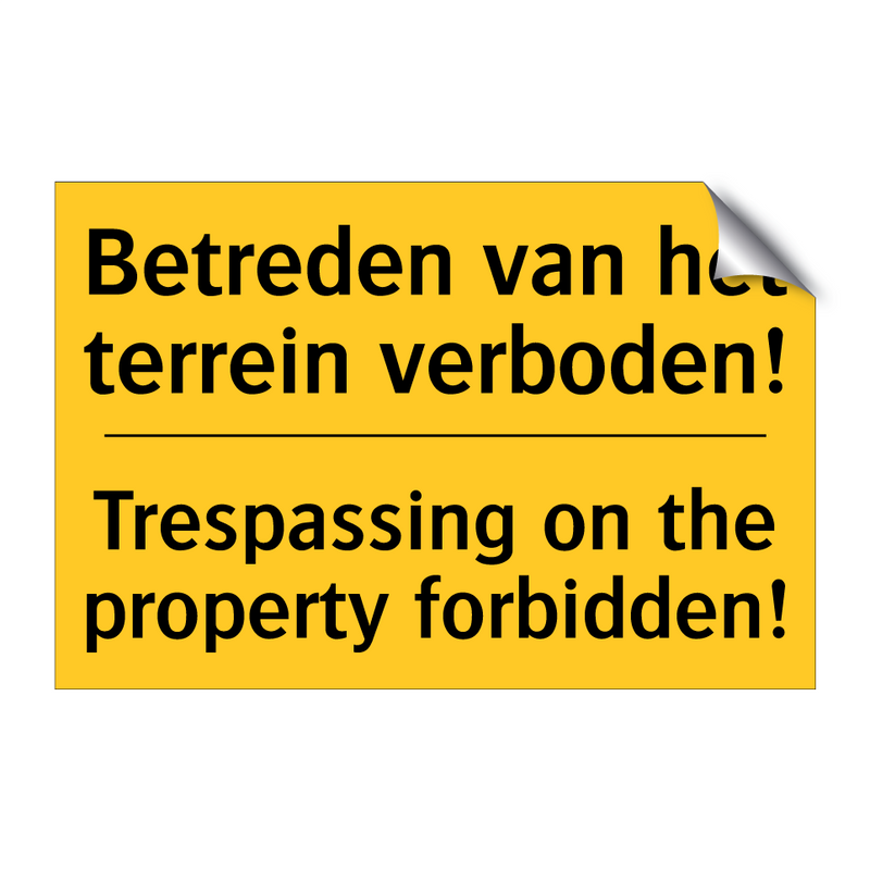 Betreden van het terrein verboden! - Trespassing on the property forbidden!