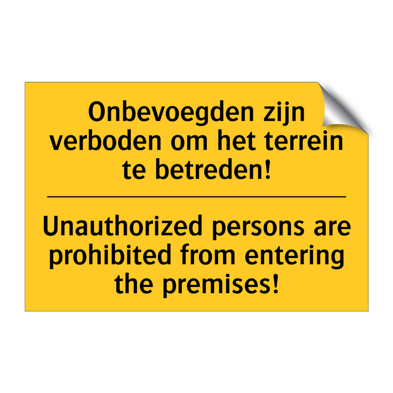 Onbevoegden zijn verboden om het /.../ - Unauthorized persons are prohibited /.../