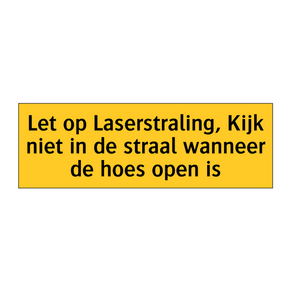 Let op Laserstraling, Kijk niet in de straal wanneer /.../