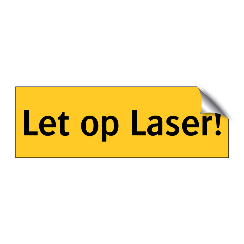 Let op Laser! & Let op Laser! & Let op Laser! & Let op Laser!