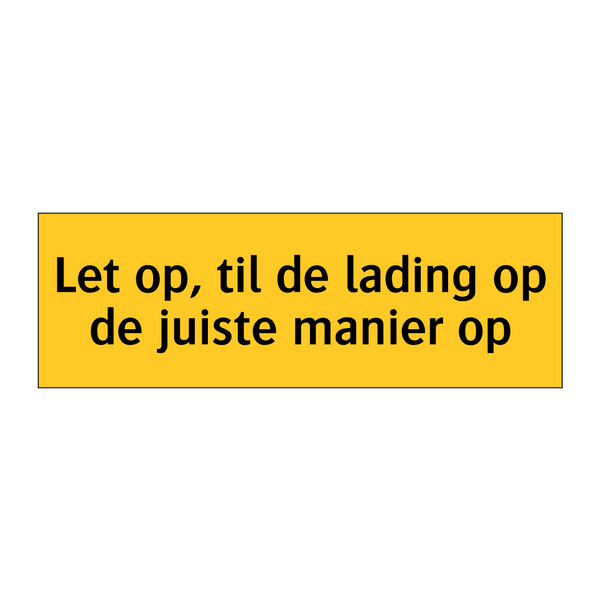 Let op, til de lading op de juiste manier op & Let op, til de lading op de juiste manier op