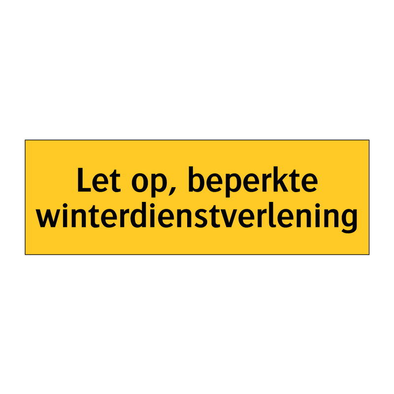 Let op, beperkte winterdienstverlening & Let op, beperkte winterdienstverlening