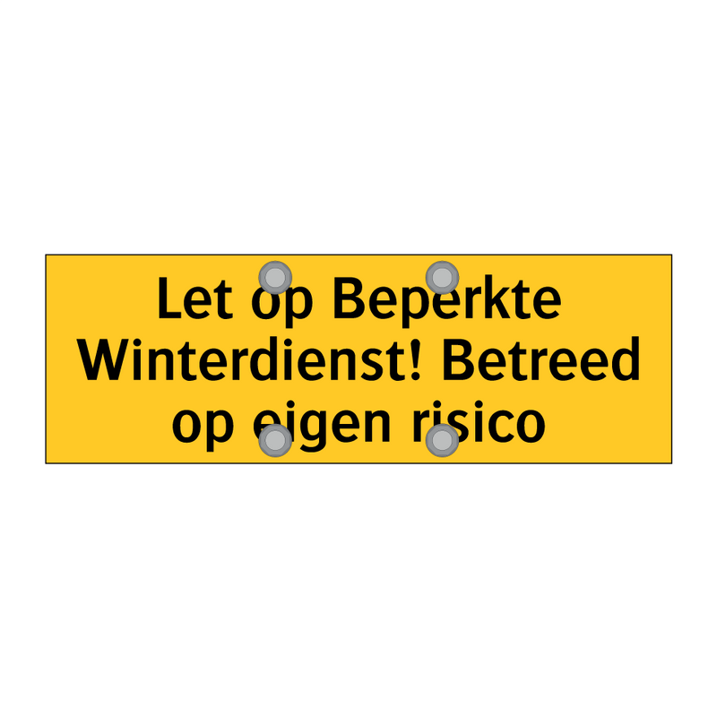 Let op Beperkte Winterdienst! Betreed op eigen risico