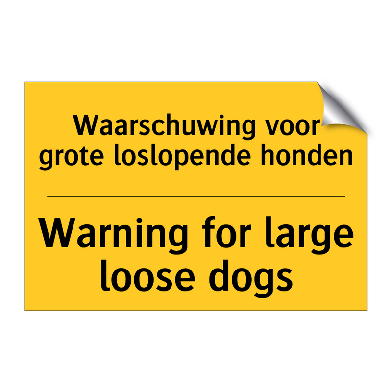 Waarschuwing voor grote loslopende honden - Warning for large loose dogs