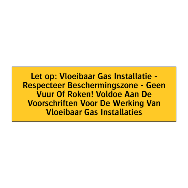 Let op: Vloeibaar Gas Installatie - Respecteer /.../