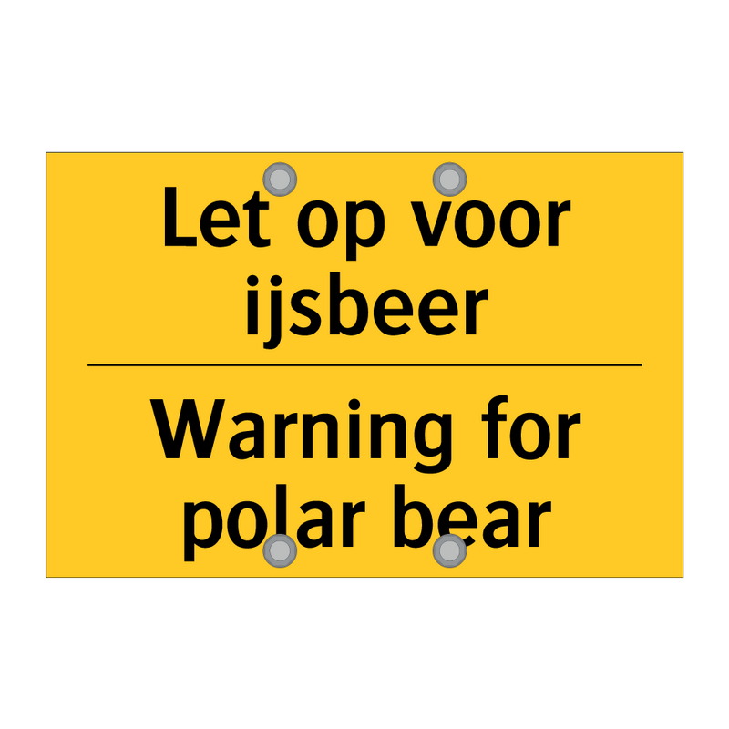 Let op voor ijsbeer - Warning for polar bear & Let op voor ijsbeer - Warning for polar bear