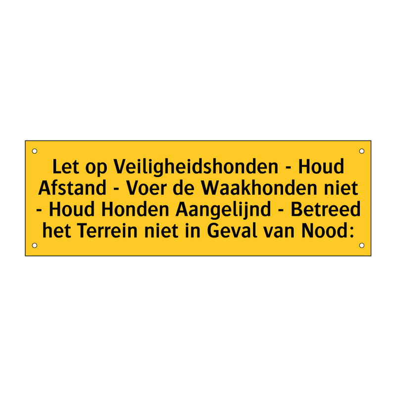 Let op Veiligheidshonden - Houd Afstand - Voer de /.../