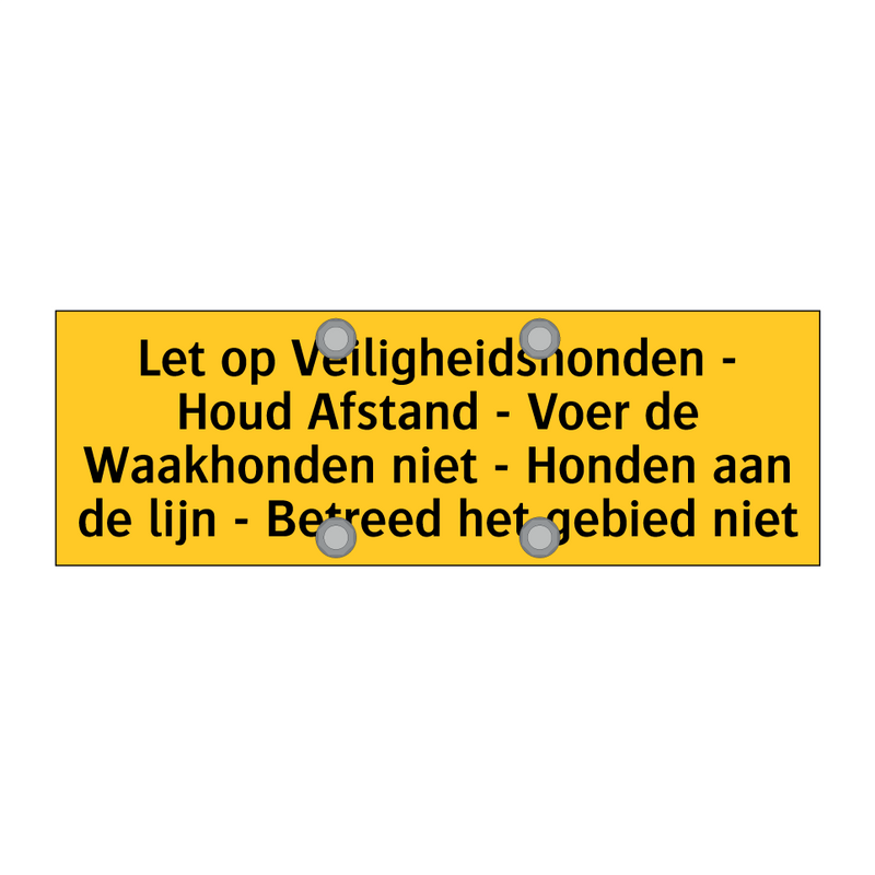 Let op Veiligheidshonden - Houd Afstand - Voer de /.../