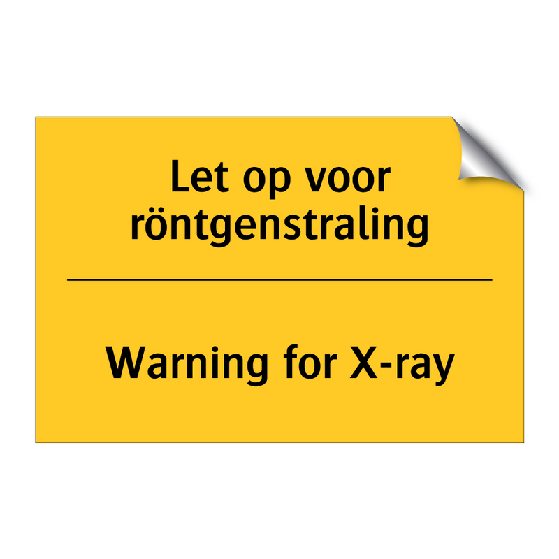 Let op voor röntgenstraling - Warning for X-ray & Let op voor röntgenstraling - Warning for X-ray