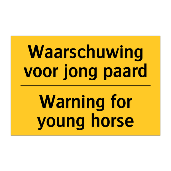 Waarschuwing voor jong paard - Warning for young horse