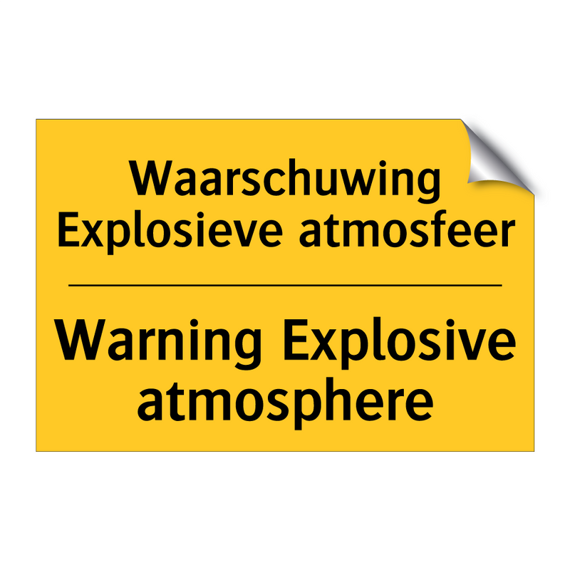 Waarschuwing Explosieve atmosfeer - Warning Explosive atmosphere