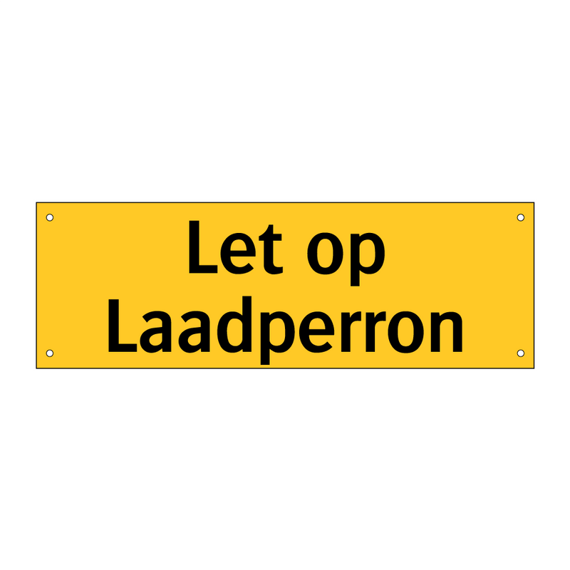 Let op Laadperron & Let op Laadperron & Let op Laadperron & Let op Laadperron & Let op Laadperron