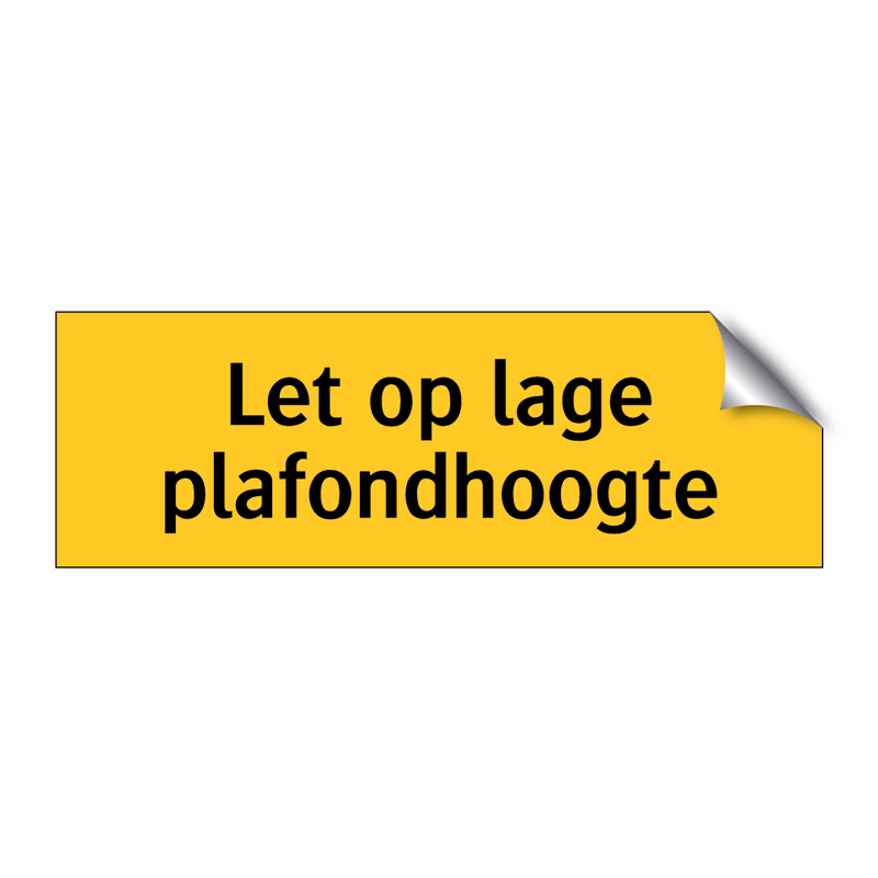 Let op lage plafondhoogte & Let op lage plafondhoogte & Let op lage plafondhoogte