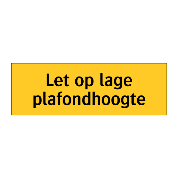 Let op lage plafondhoogte & Let op lage plafondhoogte & Let op lage plafondhoogte