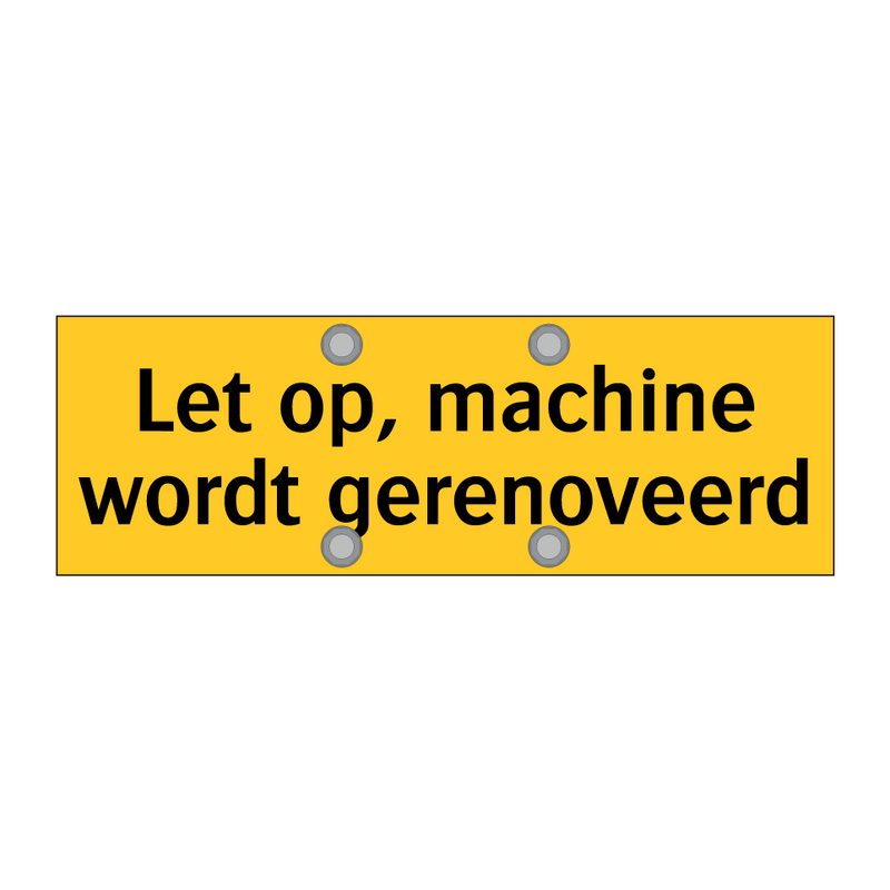 Let op, machine wordt gerenoveerd & Let op, machine wordt gerenoveerd