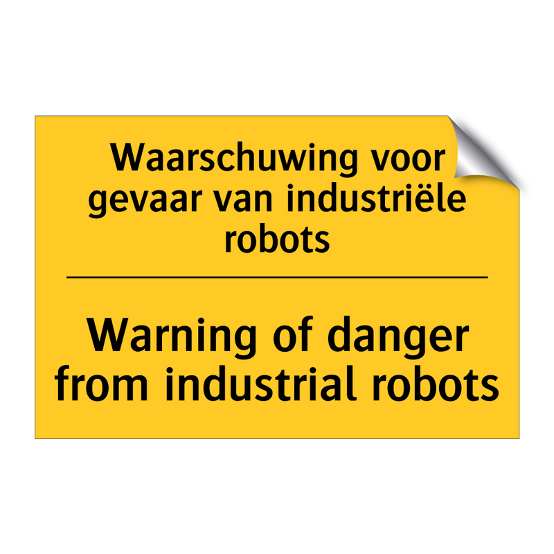 Waarschuwing voor gevaar van industriële robots - Warning of danger from industrial robots