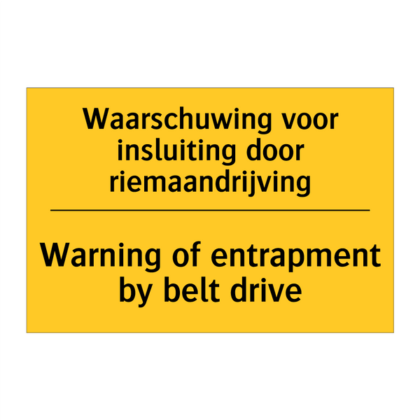 Waarschuwing voor insluiting door riemaandrijving - Warning of entrapment by belt drive