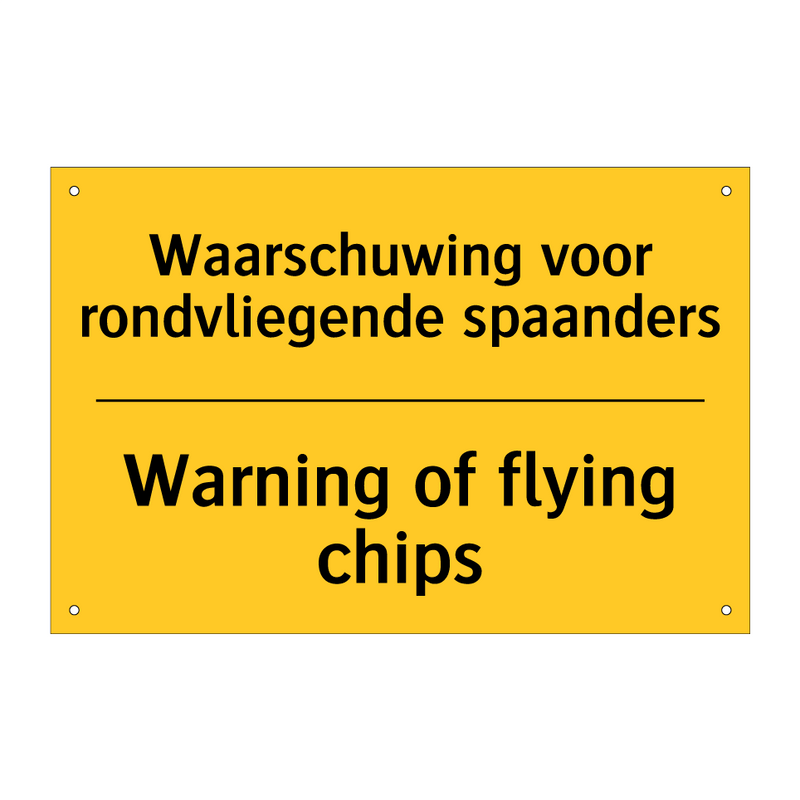 Waarschuwing voor rondvliegende spaanders - Warning of flying chips