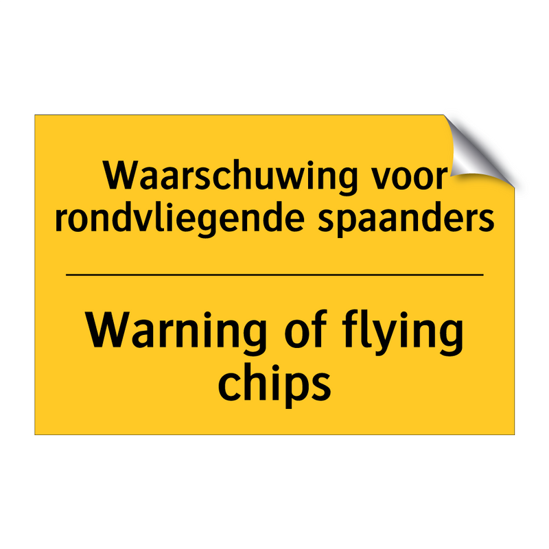 Waarschuwing voor rondvliegende spaanders - Warning of flying chips