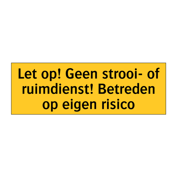 Let op! Geen strooi- of ruimdienst! Betreden op eigen /.../