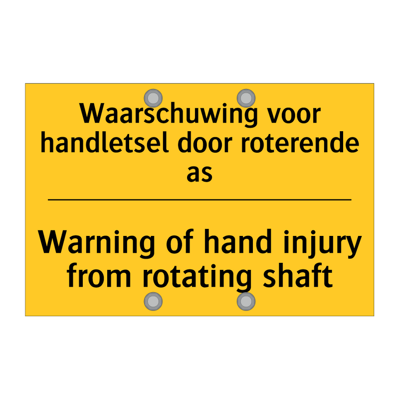 Waarschuwing voor handletsel door roterende as - Warning of hand injury from rotating shaft