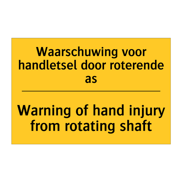 Waarschuwing voor handletsel door roterende as - Warning of hand injury from rotating shaft