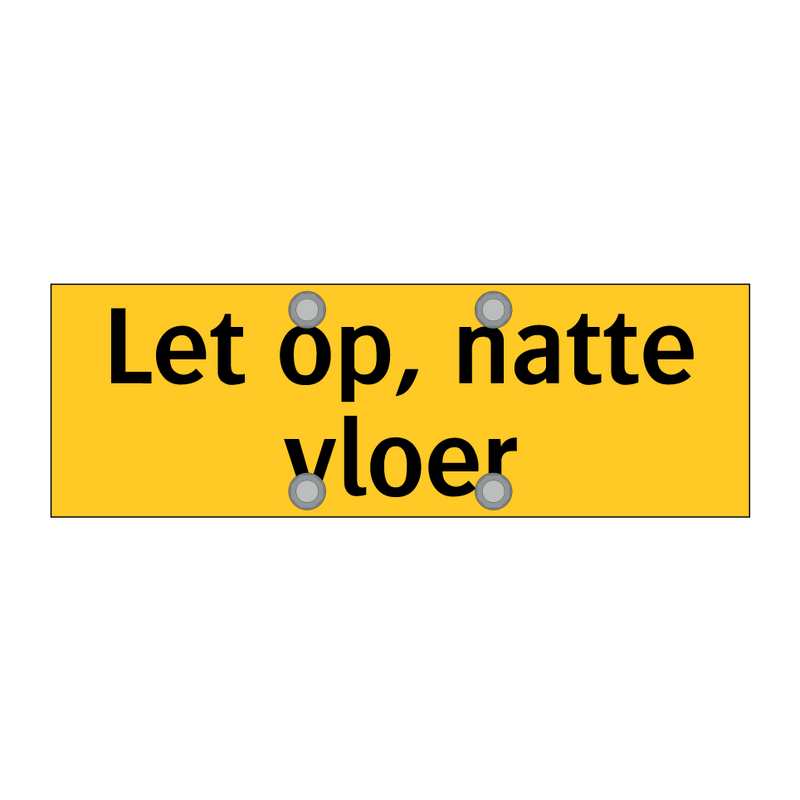 Let op, natte vloer & Let op, natte vloer & Let op, natte vloer