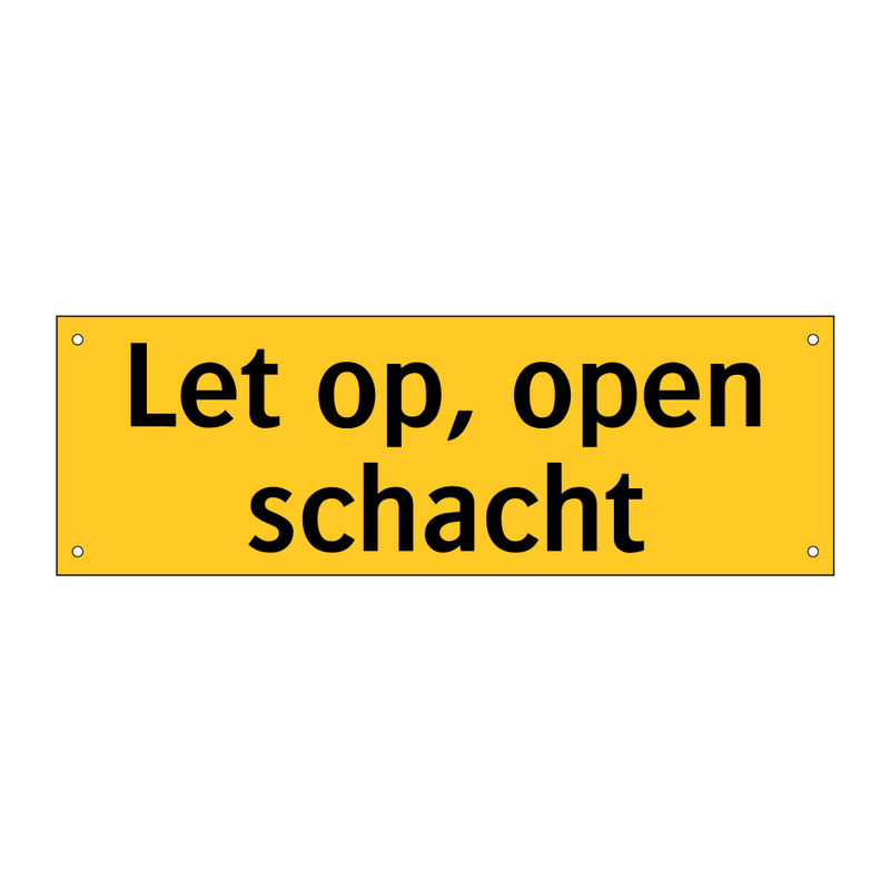 Let op, open schacht & Let op, open schacht & Let op, open schacht & Let op, open schacht