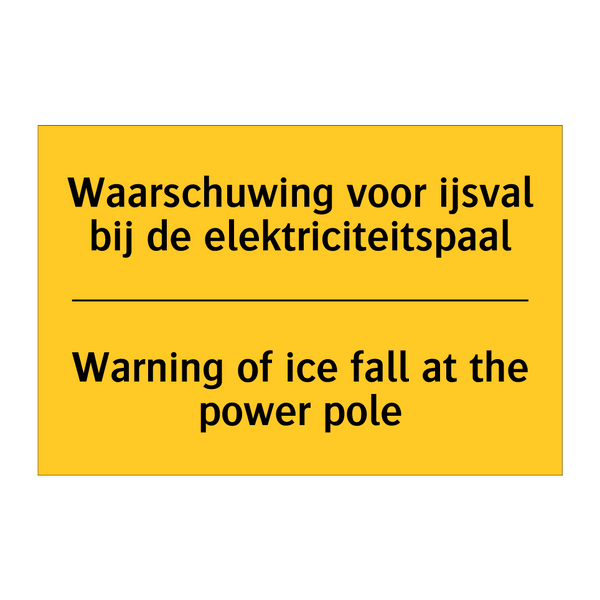 Waarschuwing voor ijsval bij de elektriciteitspaal - Warning of ice fall at the power pole