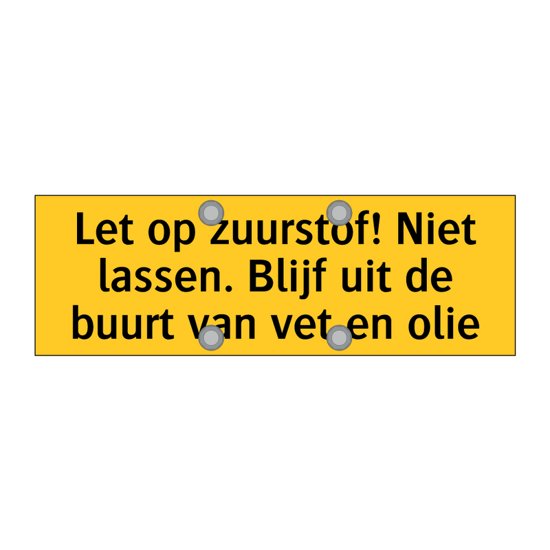 Let op zuurstof! Niet lassen. Blijf uit de buurt van /.../