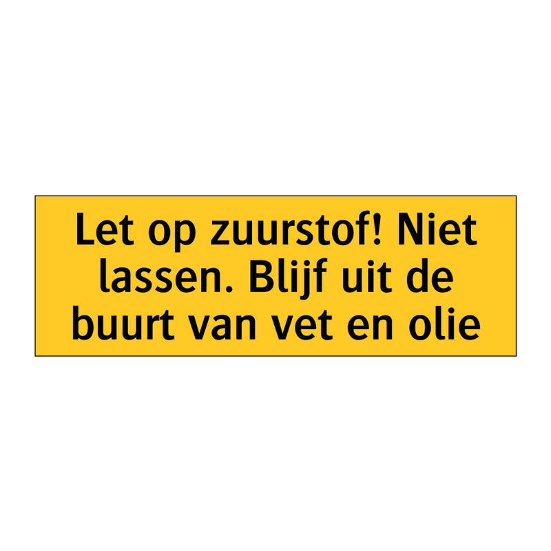 Let op zuurstof! Niet lassen. Blijf uit de buurt van /.../