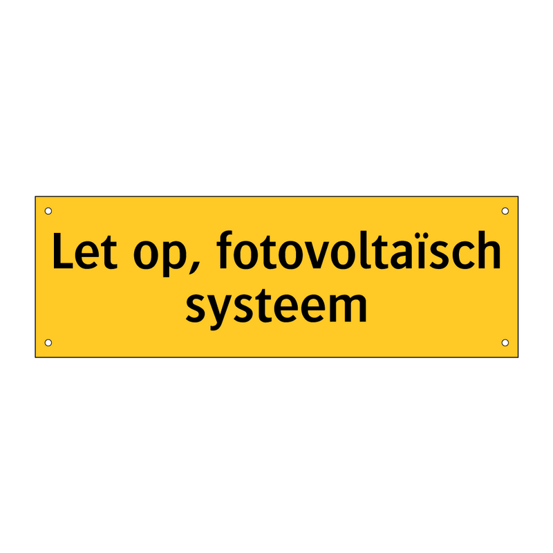 Let op, fotovoltaïsch systeem & Let op, fotovoltaïsch systeem & Let op, fotovoltaïsch systeem