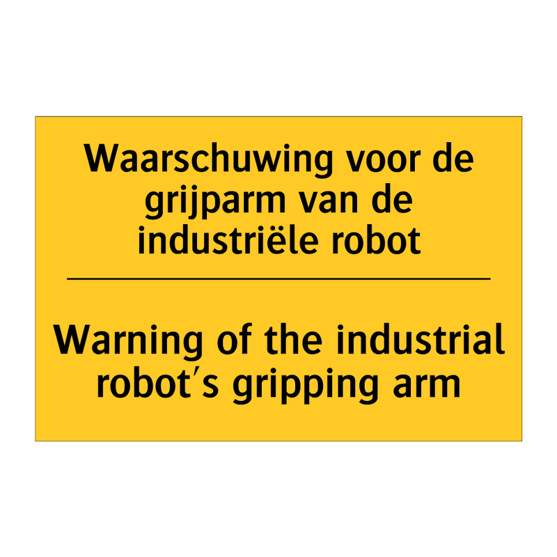 Waarschuwing voor de grijparm van de industriële robot - Warning of the industrial robot's gripping arm