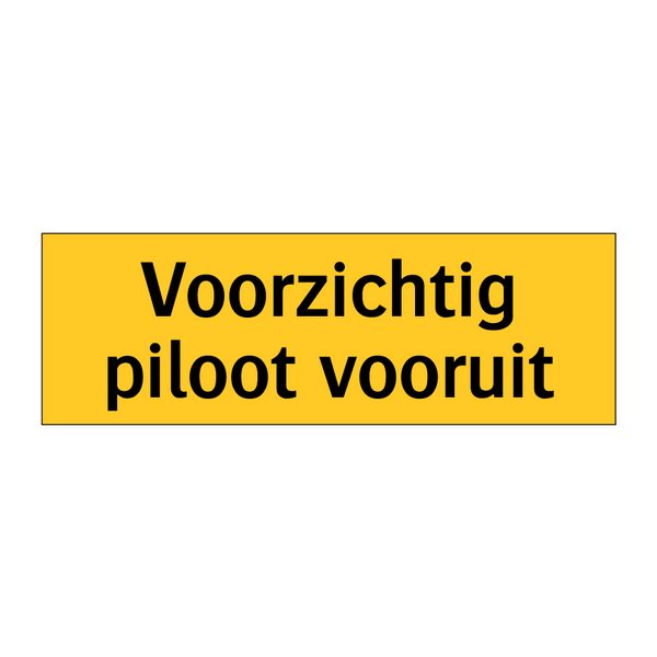 Voorzichtig piloot vooruit & Voorzichtig piloot vooruit & Voorzichtig piloot vooruit