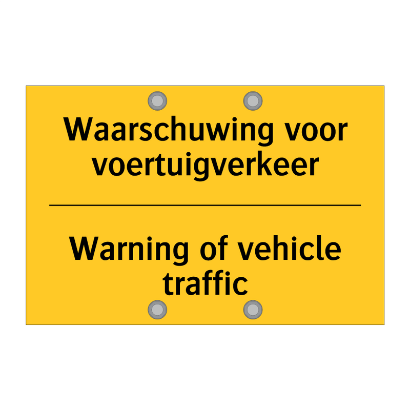 Waarschuwing voor voertuigverkeer - Warning of vehicle traffic