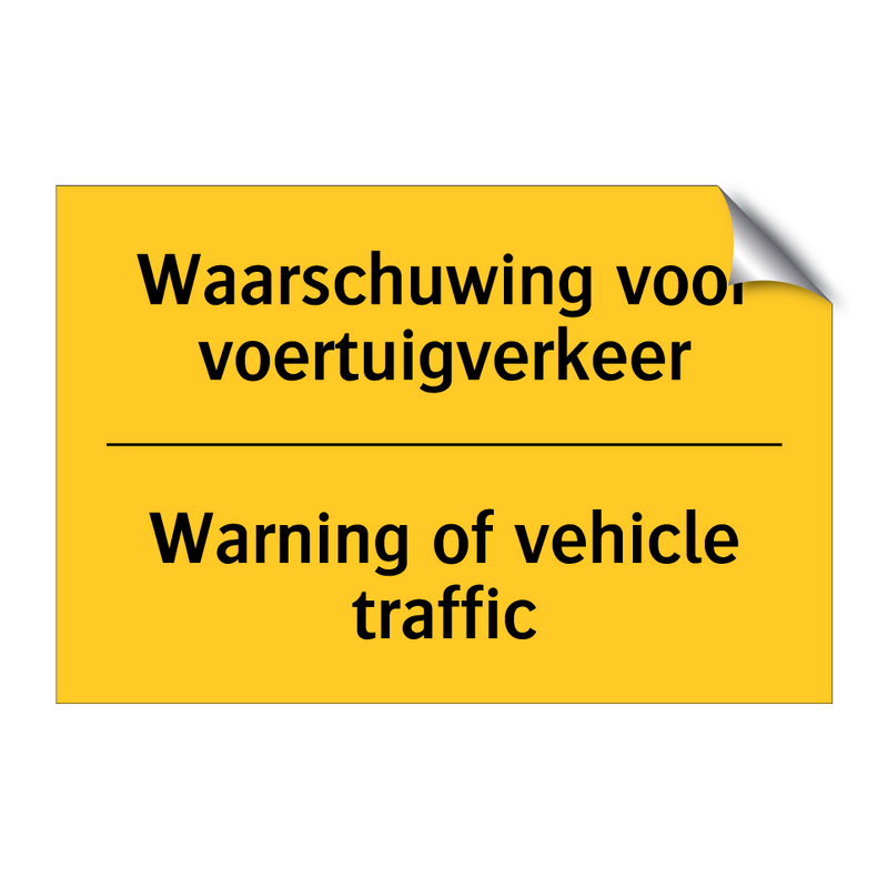 Waarschuwing voor voertuigverkeer - Warning of vehicle traffic