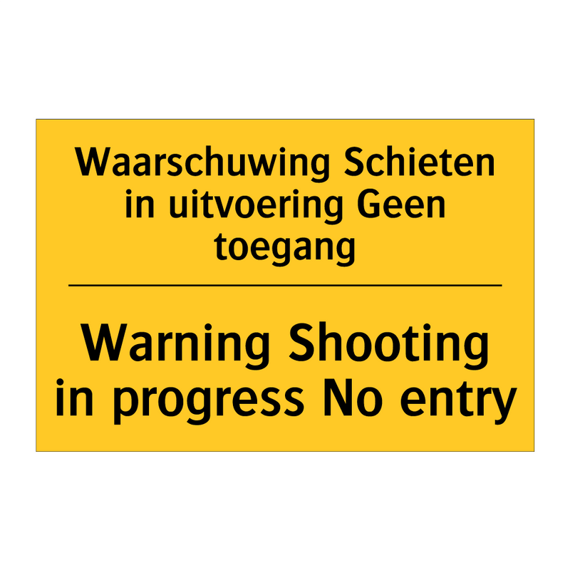 Waarschuwing Schieten in uitvoering Geen toegang - Warning Shooting in progress No entry