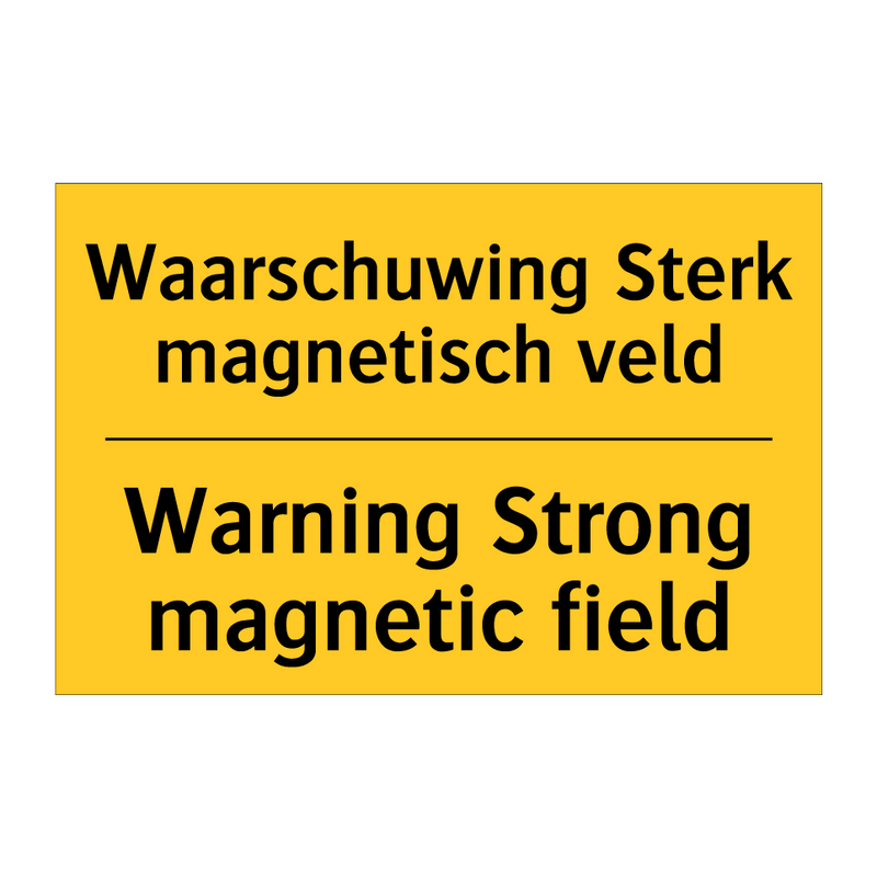 Waarschuwing Sterk magnetisch veld - Warning Strong magnetic field