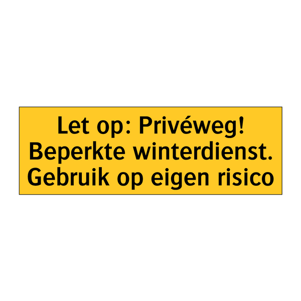 Let op: Privéweg! Beperkte winterdienst. Gebruik op /.../