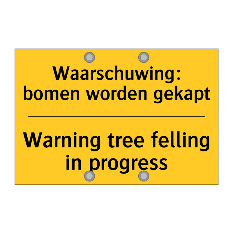 Waarschuwing: bomen worden gekapt - Warning tree felling in progress