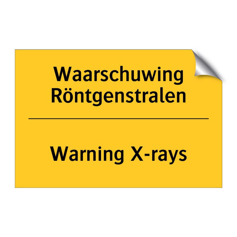 Waarschuwing Röntgenstralen - Warning X-rays & Waarschuwing Röntgenstralen - Warning X-rays