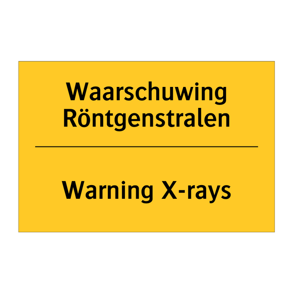 Waarschuwing Röntgenstralen - Warning X-rays & Waarschuwing Röntgenstralen - Warning X-rays